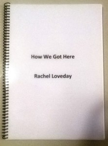 How We Got Here (first draft, coil bound)